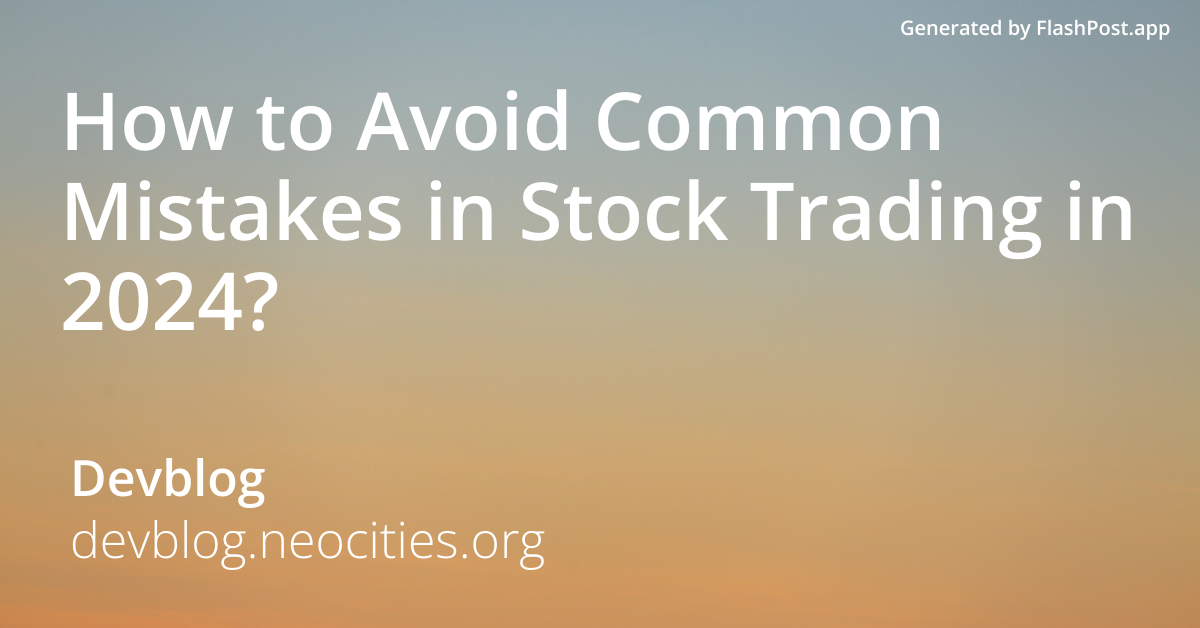 How to Avoid Common Mistakes in Stock Trading in 2024?